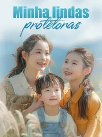 Minha lindas protetorasDramas Curtos