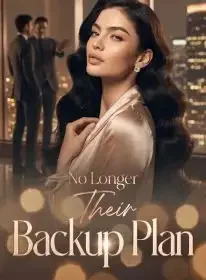No Longer Their Backup Plan Novel Cover