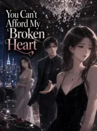 You Can't Afford My Broken HeartShort Dramas