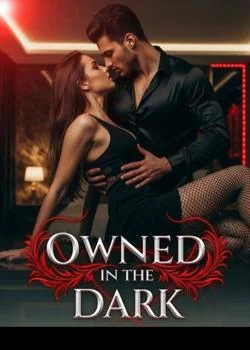 OWNED IN THE DARKShort Dramas