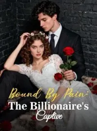 Bound By Pain: The Billionaire's CaptiveShort Dramas