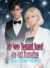 My New Tenant Sued Me, Not Knowing I’m Her CEO Novel Cover