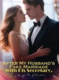 After My Husband's Fake Marriage With His Secretary, I Left Him