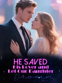 He Saved His Lover and Let Our Daughter Drown