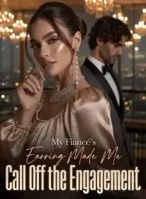 My Fiancé's Earring Made Me Call Off the Engagement Novel Cover