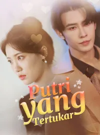 Putri yang TertukarDrama Pendek