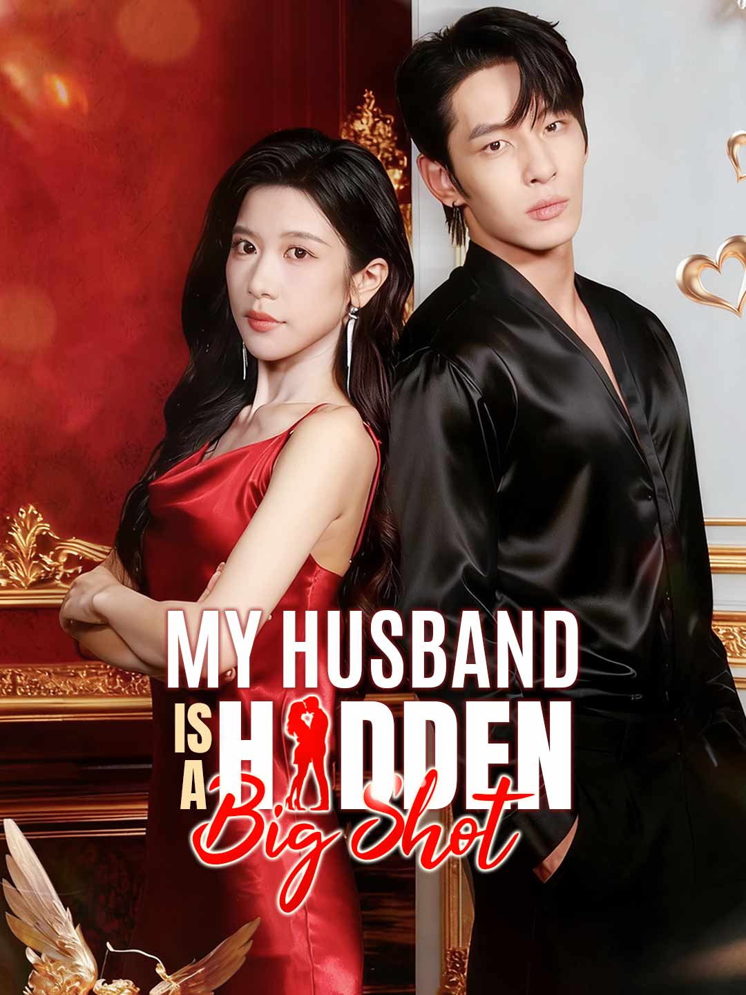 My Husband Is a Hidden Big ShotMini Séries