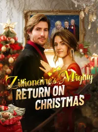 Zillionaire's Mighty Return on ChristmasShort Dramas
