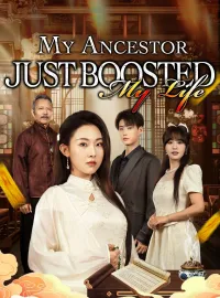 My Ancestor Just Boosted My LifeMini Series