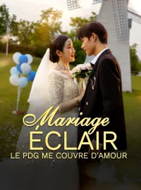 Mariage éclair : Le PDG me couvre d'amourMini-dramas