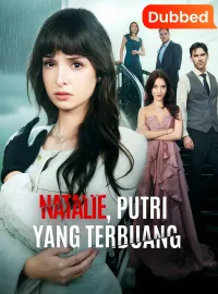 [Sulih Suara]Natalie, Putri yang TerbuangMini Seri