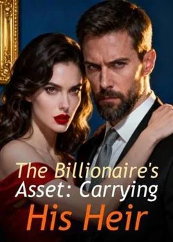 The Billionaire's Asset: Carrying His Heir Novel Cover