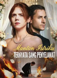 Mantan Istriku Ternyata sang PenyelamatMini Seri