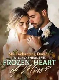 My Enchanting Doctor: Will You Heal This Frozen Heart Of Mine? Novel Cover