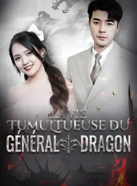 La vie tumultueuse du Général DragonMini-séries