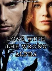 LOVE WITH THE WRONG ALPHA Novel Cover