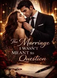 The Marriage I Wasn't Meant to Question.Short Dramas