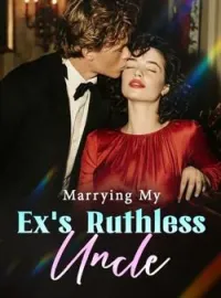 Marrying My Ex's Ruthless UncleShort Dramas