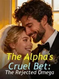 The Alpha's Cruel Bet: The Rejected OmegaShort Dramas