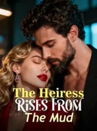 The Heiress Rises From The Mud