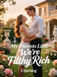 My Parents Lied: We're Filthy Rich Novel Cover