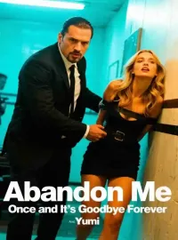 Abandon Me Once and It's Goodbye Forever Novel Cover