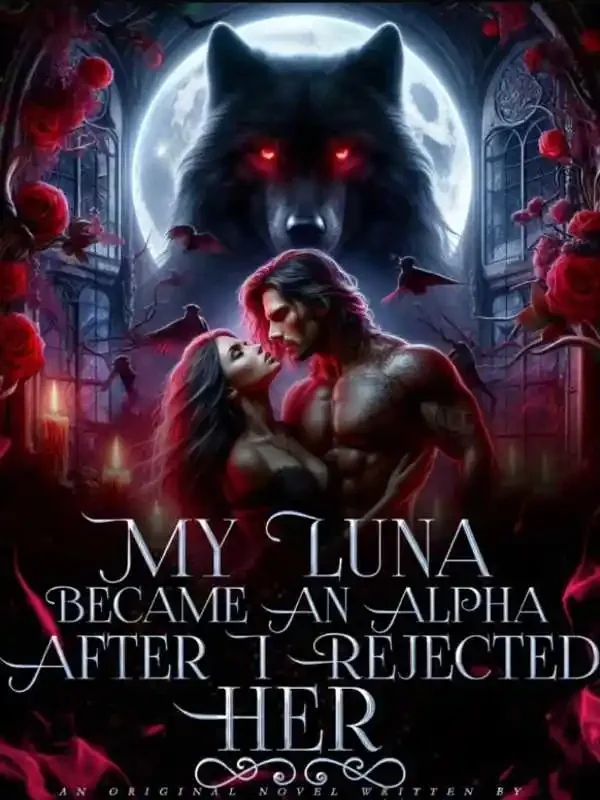 My Luna Became An Alpha After I Rejected Her Novel Cover