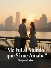 Portada de la novela Me Fui al Mundo que Sí me Amaba