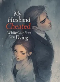 My Husband Cheated While Our Son Was Dying Novel Cover