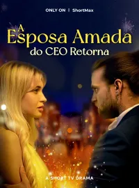 A Esposa Amada do CEO Retorna