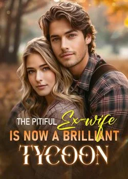 The Pitiful  Ex-wife Is Now A Brilliant Tycoon
