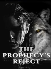 The Prophecy's RejectShort Dramas