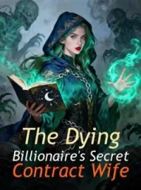 The Dying Billionaire's Secret Contract Wife Novel Cover
