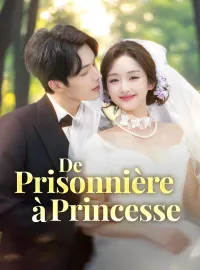 De Prisonnière à PrincesseMini-séries