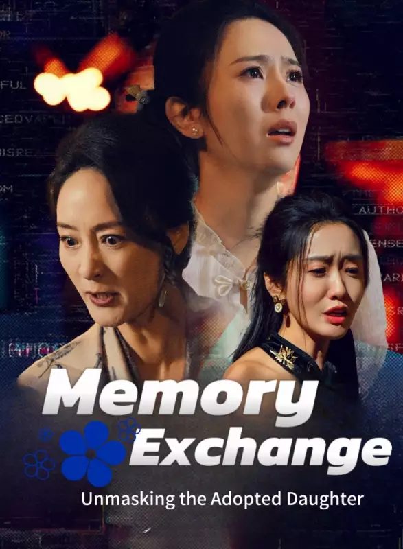Memory Exchange: Unmasking the Adopted DaughterMini Series