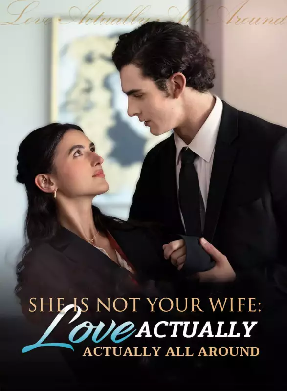 She Is Not Your Wife: Love Actually All AroundMini Series