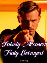 Falsely Accused, Truly Betrayed Novel Cover