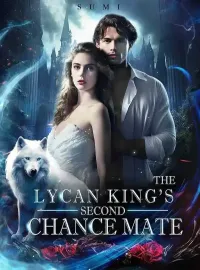 THE LYCAN KING’S SECOND CHANCE MATE Novel Cover