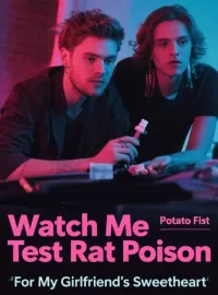 Watch Me Test Rat Poison (For My Girlfriend's Sweetheart) Novel Cover