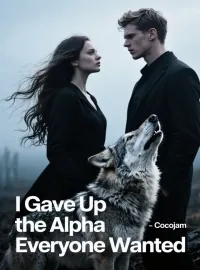 I Gave Up the Alpha Everyone Wanted Novel Cover
