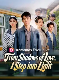 From Shadows of Love, I Step into LightShort Dramas