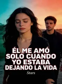 Portada de la novela Él me amó solo cuando yo estaba dejando la vida