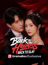 Back to the Heiress, Back to Slay (DUBBED) Mini Series