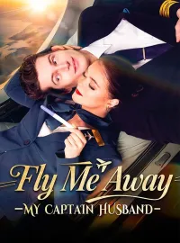 Fly Me Away My Captain HusbandMini Series