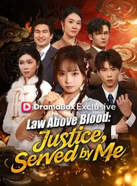 Law Above Blood: Justice, Served by MeShort Dramas