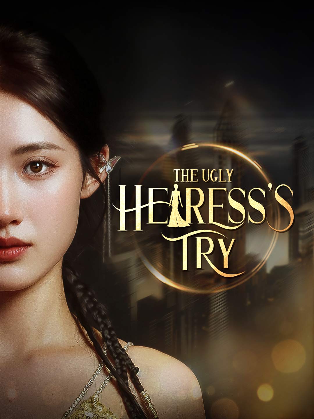 The Ugly Heiress's TryMini Series