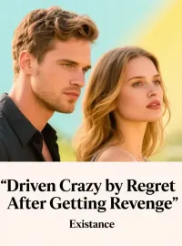 Driven Crazy by Regret After Getting Revenge Novel Cover