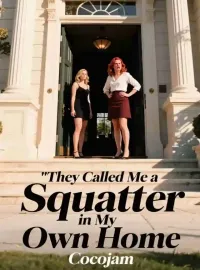 They Called Me a Squatter in My Own Home Novel Cover