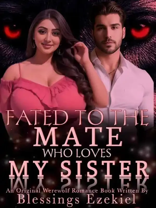 Fated To The Mate Who Loves My Sister Novel Cover