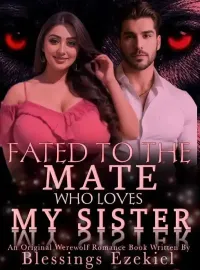 Fated To The Mate Who Loves My Sister Novel Cover